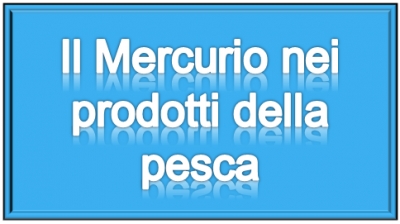 Presenza di Mercurio nei prodotti della pesca